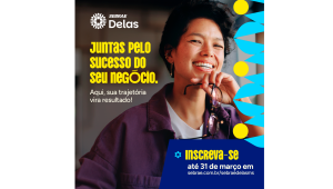Sebrae Delas 2026 abre inscri&ccedil;&otilde;es para fortalecer neg&oacute;cios comandados por mulheres