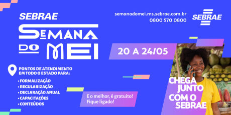 Chega junto com o Sebrae: Semana do MEI acontece de 20 a 24 de maio