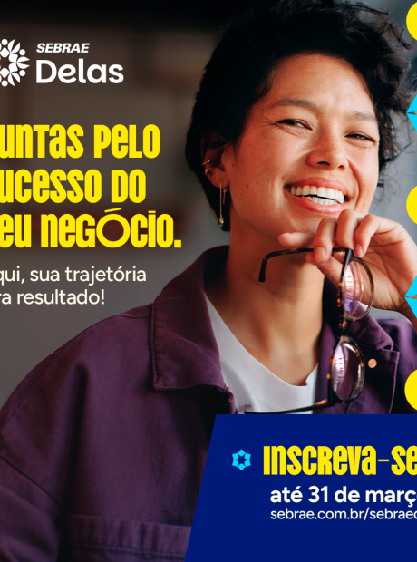 Sebrae Delas 2026 abre inscri&ccedil;&otilde;es para fortalecer neg&oacute;cios comandados por mulheres