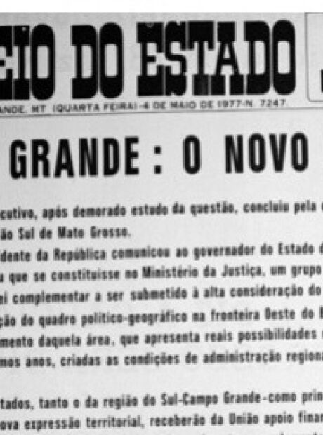 Mato Grosso do Sul quase se chamou Campo Grande; entenda a reviravolta
