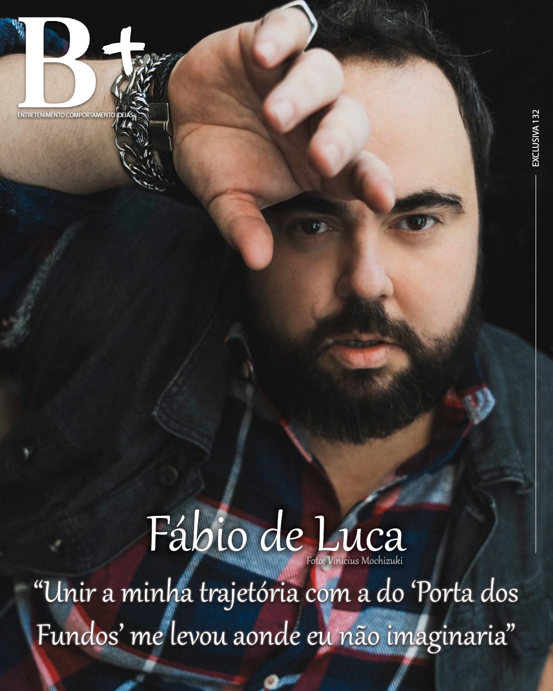 Capa B+ Entrevista exclusiva com o ator e roteirista Fábio de Luca