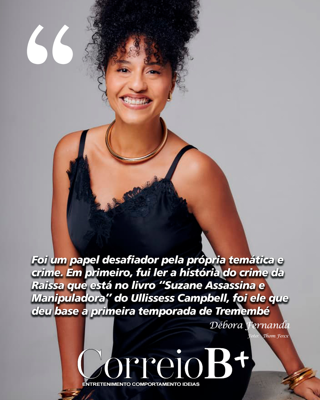 Capa da semana B+: Entrevista exclusiva com a atriz destaque na série "Tremembé" Débora Fernanda